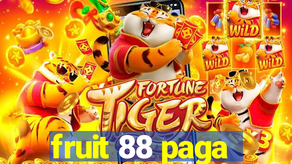 fruit 88 paga